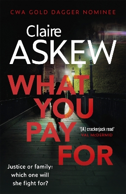 What You Pay For: Shortlisted for McIlvanney and CWA Awards by Claire Askew