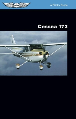 Cessna 172: A Pilot's Guide book