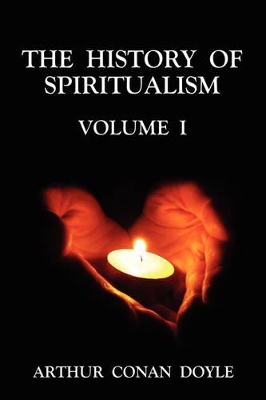 History of Spiritualism by Sir Arthur Conan Doyle