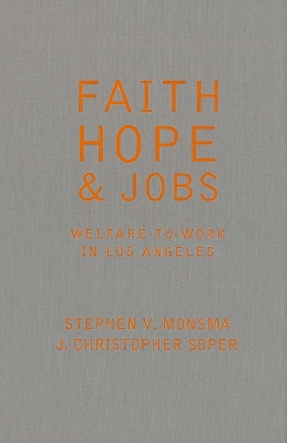 Faith, Hope, and Jobs by Stephen V. Monsma