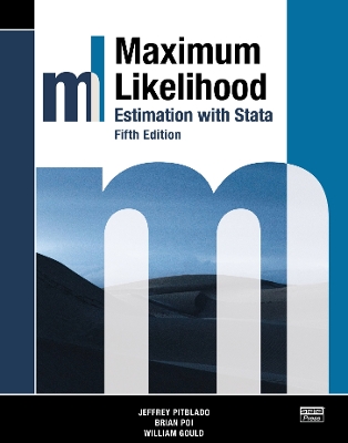 Maximum Likelihood Estimation with Stata, Fifth Edition book