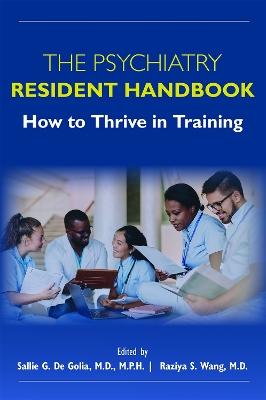 The Psychiatry Resident Handbook: How to Thrive in Training book