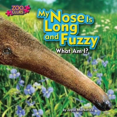 My Nose Is Long and Fuzzy book