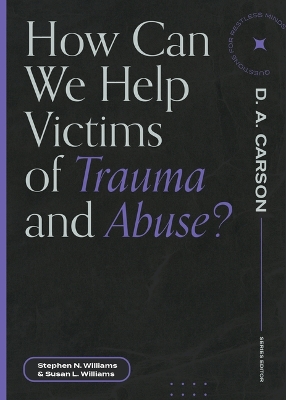 How Can We Help Victims of Trauma and Abuse? book