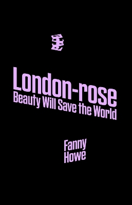 London-rose - Beauty Will Save The World book