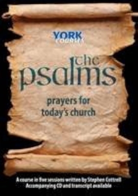 The Psalms: Prayers for Today's Church: York Courses book
