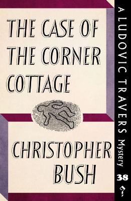 The Case of the Corner Cottage: A Ludovic Travers Mystery book