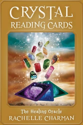 Crystal Reading Cards: The Healing Oracle by Rachelle Charman