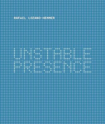 Rafael Lozano-Hemmer: Unstable Presence book