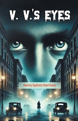 V. V.'s Eyes (Edition2024) by Henry Sydnor Harrison