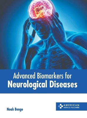 Advanced Biomarkers for Neurological Diseases book