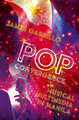 Pop Convergence: Musical Multimedia in Manila book