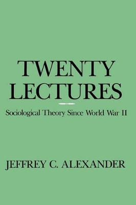 Twenty Lectures: Sociological Theory Since World War II book