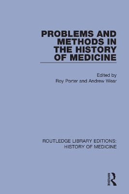 Problems and Methods in the History of Medicine by Roy Porter