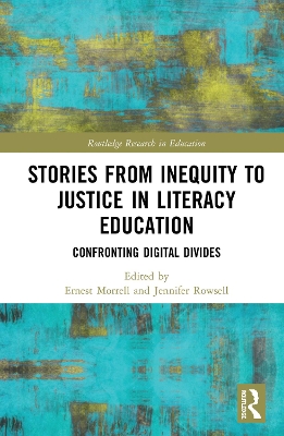 Stories from Inequity to Justice in Literacy Education: Confronting Digital Divides by Ernest Morrell