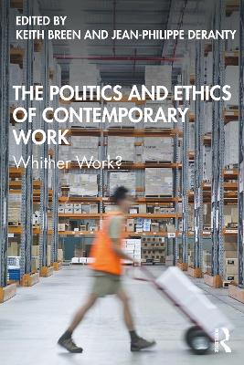 The Politics and Ethics of Contemporary Work: Whither Work? book