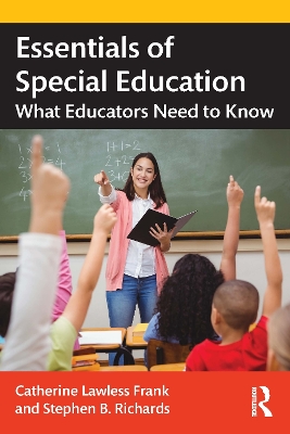 Essentials of Special Education: What Educators Need to Know by Catherine Lawless Frank