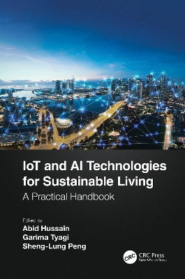 IoT and AI Technologies for Sustainable Living: A Practical Handbook by Abid Hussain