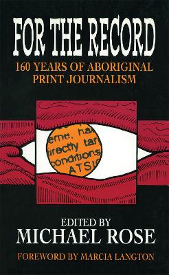 For the Record: 160 years of Aboriginal print journalism book