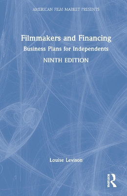 Filmmakers and Financing: Business Plans for Independents by Louise Levison