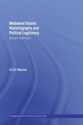 Mediaeval Islamic Historiography and Political Legitimacy book