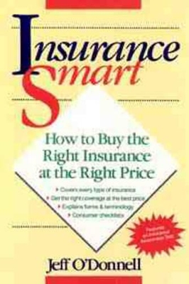 Insurance Smart: How to Buy the Right Insurance at the Right Price book