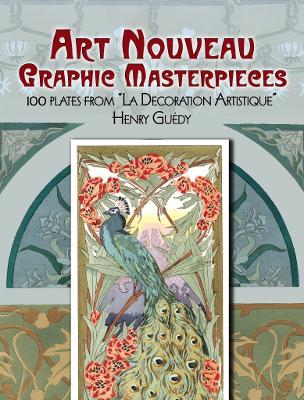 Art Nouveau Graphic Masterpieces: 100 Plates from 