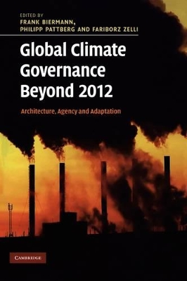 Global Climate Governance Beyond 2012 by Frank Biermann