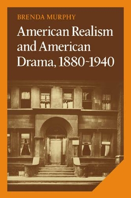 American Realism and American Drama, 1880-1940 book