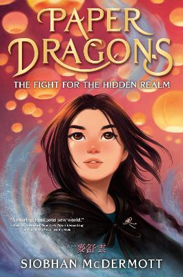 Paper Dragons: The Fight for the Hidden Realm book