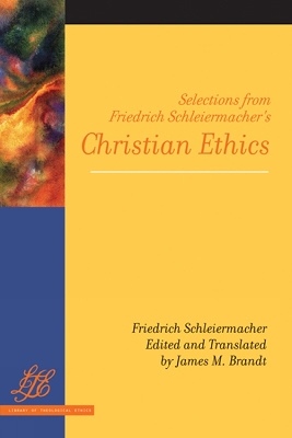 Selections from Friedrich Schleiermacher's <i>Christian Ethics</i> book