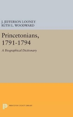 Princetonians, 1791-1794 by J. Jefferson Looney