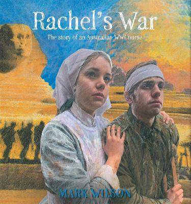 Rachel's War: The Story of an Australian WWI Nurse book