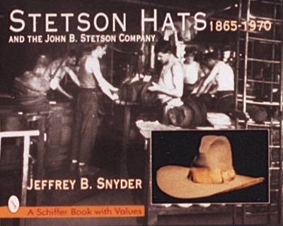Stetson Hats & the John B. Stetson Company book