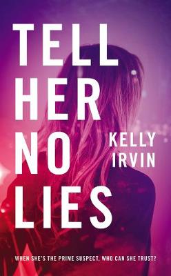 Tell Her No Lies by Kelly Irvin