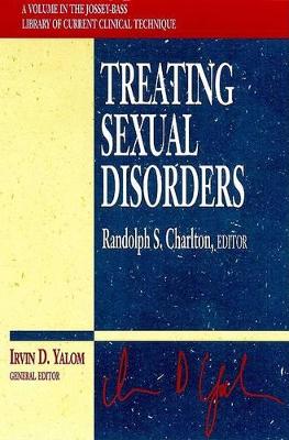 Treating Sexual Disorders (a Volume in the Jossey-Bass Library of Current Clinical Technique) book