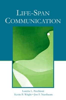 Life Span Communication by Loretta L. Pecchioni