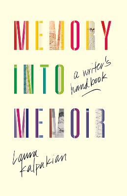 Memory into Memoir: A Writer's Handbook book