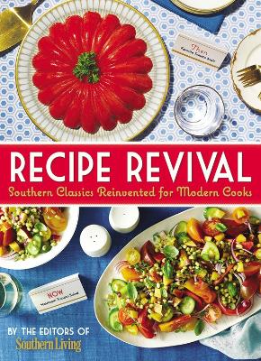 Recipe Revival: Southern Classics Reinvented for Modern Cooks book