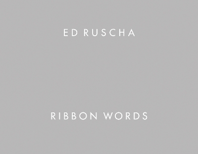 Ed Ruscha - Ribbon Words book