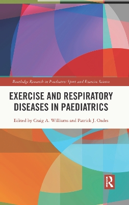 Exercise and Respiratory Diseases in Paediatrics by Craig Williams