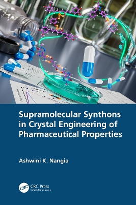 Supramolecular Synthons in Crystal Engineering of Pharmaceutical Properties book