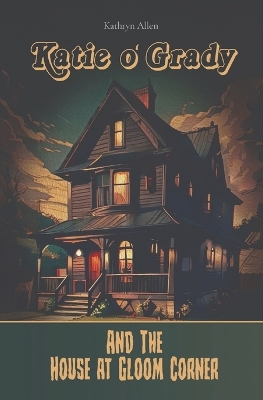 Katie O' Grady And The House At Gloom Corner book