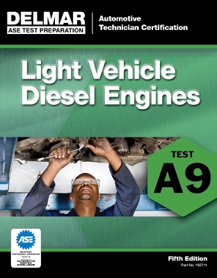 ASE Test Preparation - A9 Light Vehicle Diesel Engines book