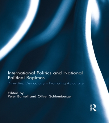 International Politics and National Political Regimes: Promoting Democracy – Promoting Autocracy book