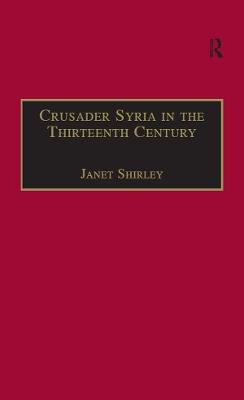 Crusader Syria in the Thirteenth Century: The Rothelin Continuation of the History of William of Tyre with Part of the Eracles or Acre Text book