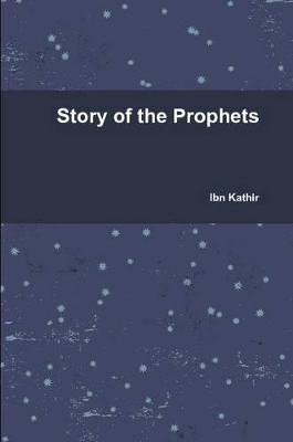 Story of the Prophets by Ibn Kathir