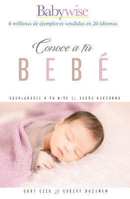 Sabiduría para criar a tu bebé: Regálale a tu bebé el sueño nocturno (Babywise Spanish Edition) book