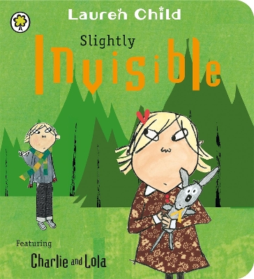 Charlie and Lola: Slightly Invisible book