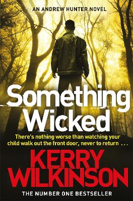 Something Wicked by Kerry Wilkinson